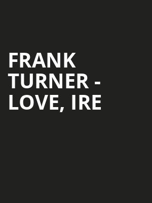 Frank Turner - Love, Ire & Song 10th Anniversary Performance at Roundhouse
